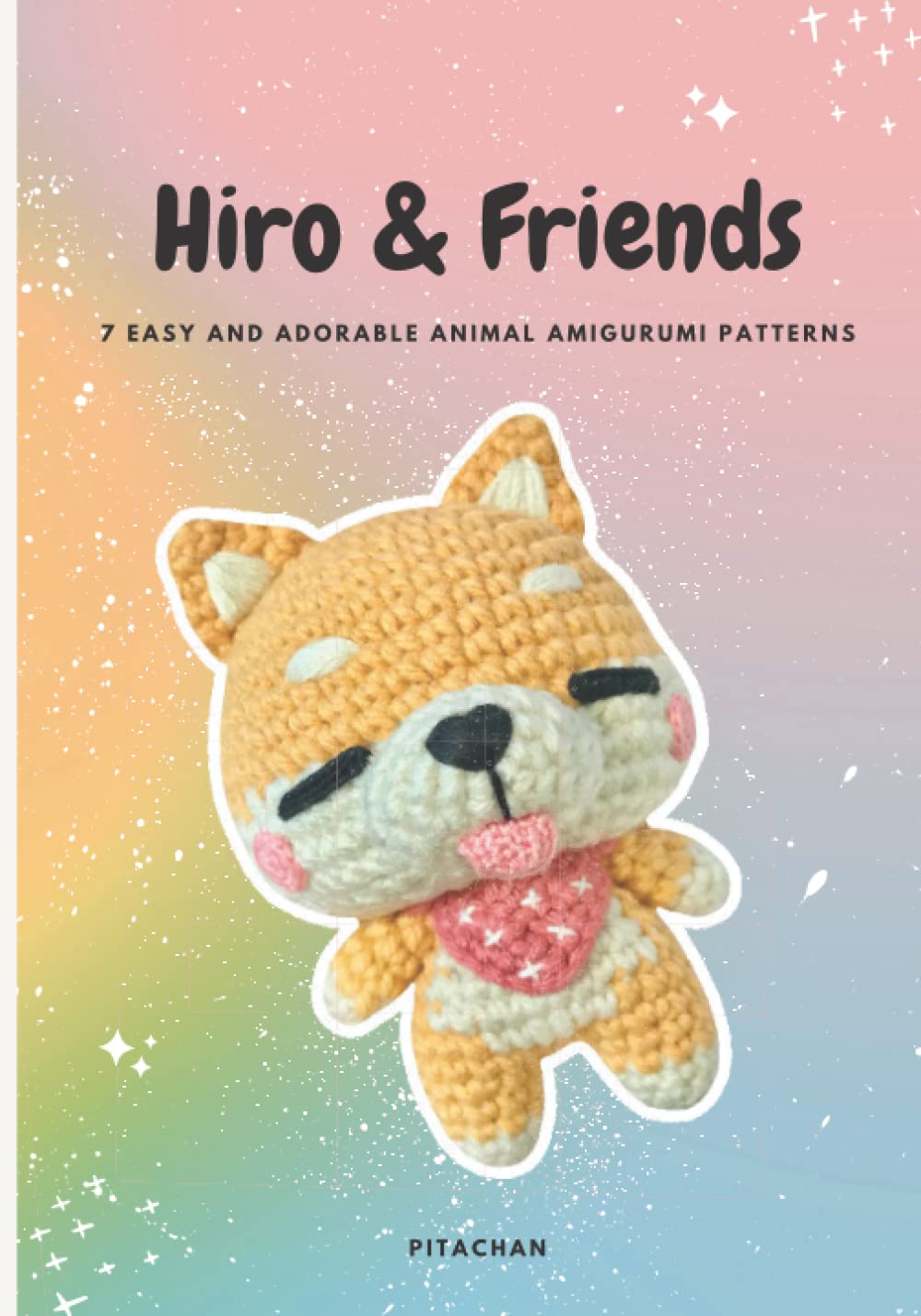 Hiro & Friends Amigurumi Pattern Book 1